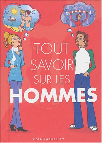 Tout savoir sur les hommes