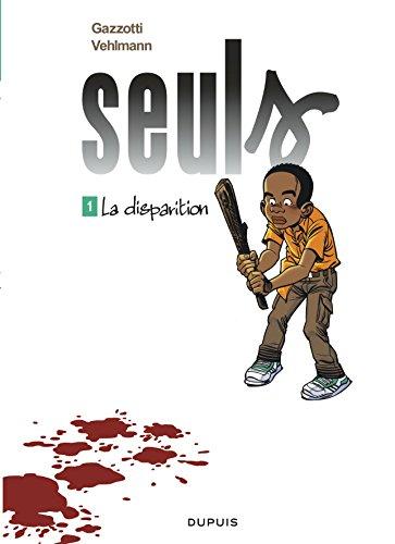 Seuls. Vol. 1. La disparition