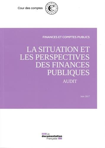 La situation et les perspectives des finances publiques : audit : juin 2017
