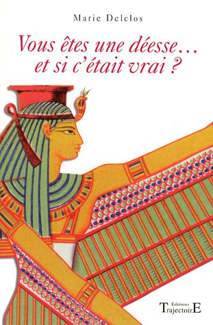 Vous êtes une déesse... : et si c'était vrai ?