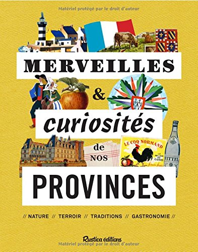 Merveilles & curiosités de nos provinces