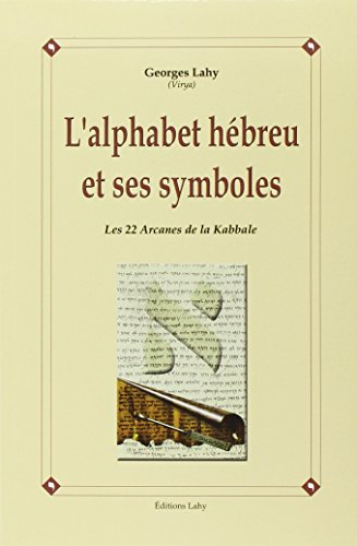 L'alphabet hébreu et ses symboles : les 22 arcanes de la Kabbale