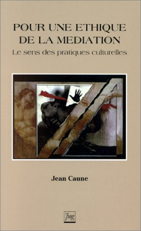 Pour une éthique de la médiation : le sens des pratiques culturelles