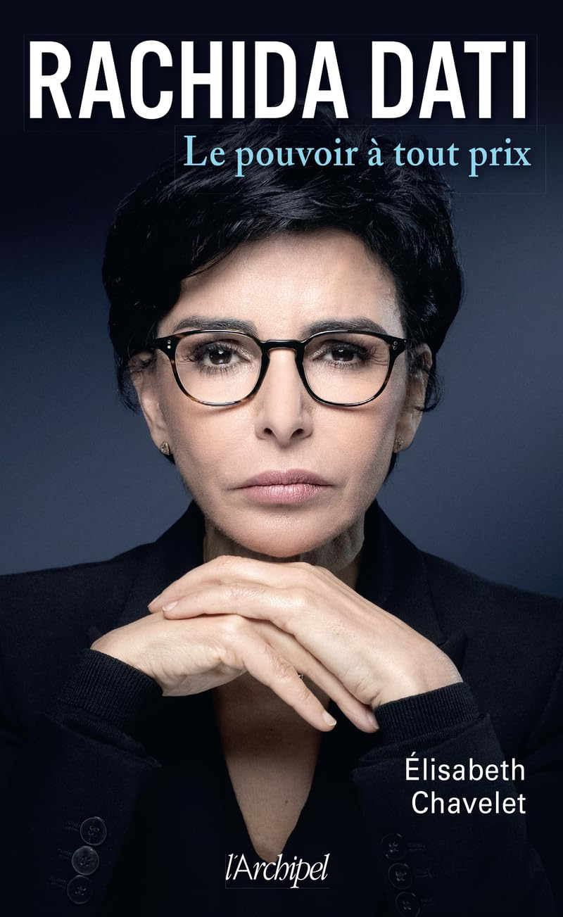 Rachida Dati : le pouvoir à tout prix