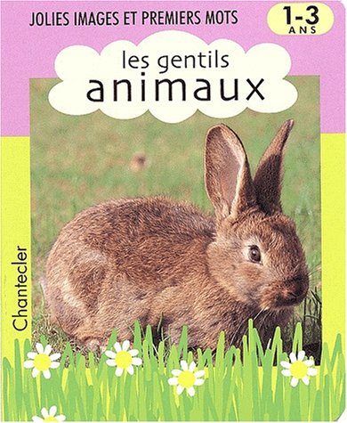 Jolies images et premiers mots 1-3 ans. Les gentils animaux