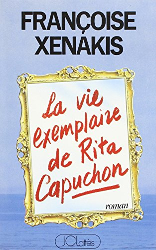 La vie exemplaire de Rita Capuchon