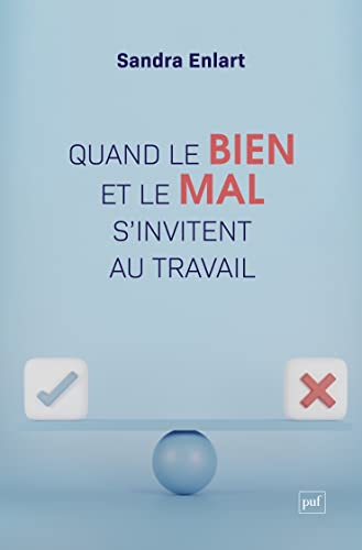 Quand le bien et le mal s'invitent au travail : étude sur les discours moraux et sur l'entreprise