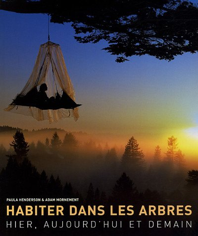 Habiter dans les arbres : hier, aujourd'hui et demain