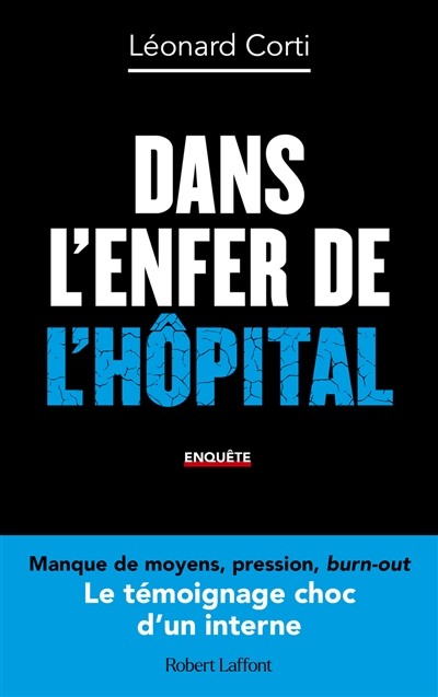 Dans l'enfer de l'hôpital : le témoignage choc d'un interne : enquête