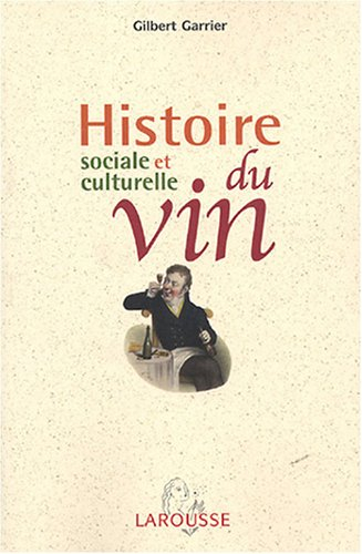Histoire sociale et culturelle du vin. Les mots de la vigne et du vin