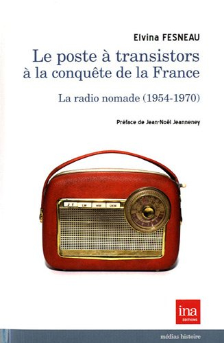 Le poste à transistors à la conquête de la France : la radio nomade (1954-1970)