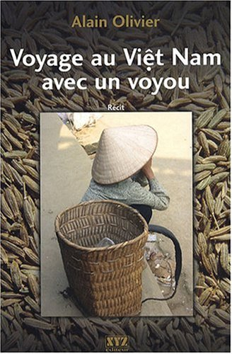 Voyage au Viêt Nam avec un voyou : récit