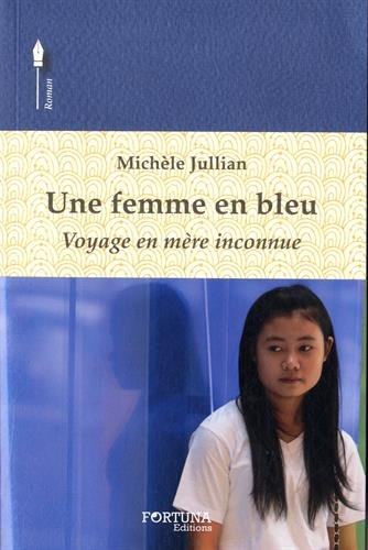 Une femme au bleu : voyage en mère inconnue