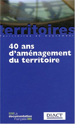 40 ans d'aménagement du territoire