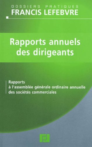 Rapports annuels des dirigeants : rapports à l'assemblée générale ordinaire annuelle des sociétés co