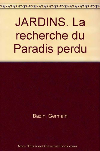 Jardins : la recherche du paradis perdu