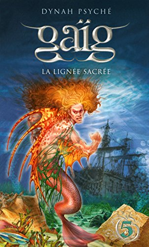 Gaïg. Vol. 5. La lignée sacrée