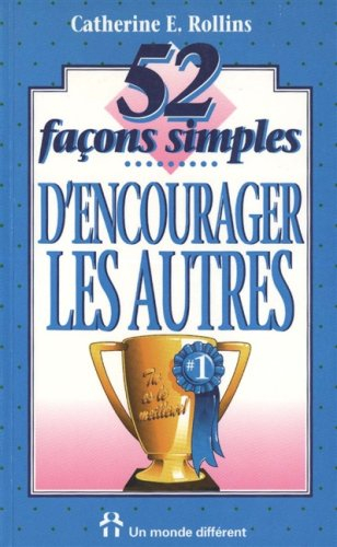 52 façons simples d'encourager les autres