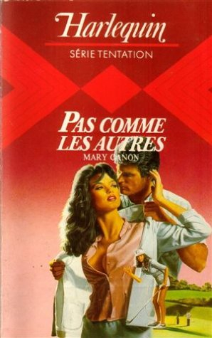 pas comme les autres : collection : harlequin série tentation n, 54