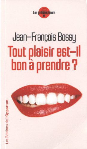 Tout plaisir est-il bon à prendre ?