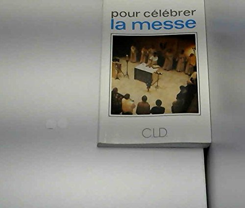 Pour célébrer la messe : traduction officielle de la Présentation générale du missel romain