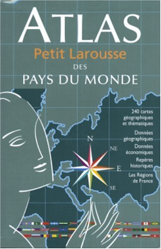 Atlas Petit Larousse des pays du monde