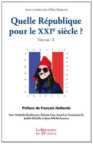 Quelle République pour le XXIe siècle ?. Vol. 2