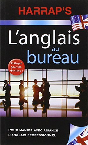 L'anglais au bureau : pour manier avec aisance l'anglais professionnel