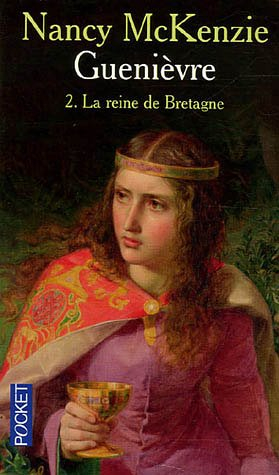 Guenièvre. Vol. 2. La reine de Bretagne