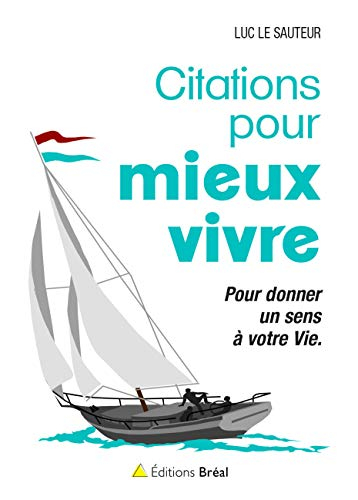 Citations pour mieux vivre : pour donner un sens à votre vie