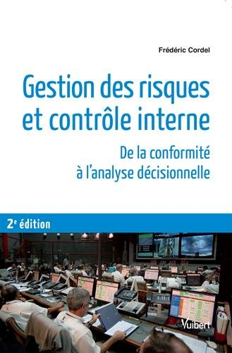 Gestion des risques et contrôle interne : de la conformité à l'analyse décisionnelle