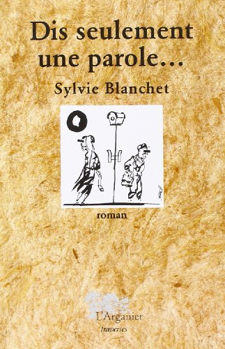 Dis seulement une parole...
