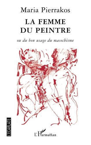 La femme du peintre ou Du bon usage du masochisme