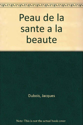 La peau, de la santé à la beauté : notions de dermatologie et de dermocosmétologie