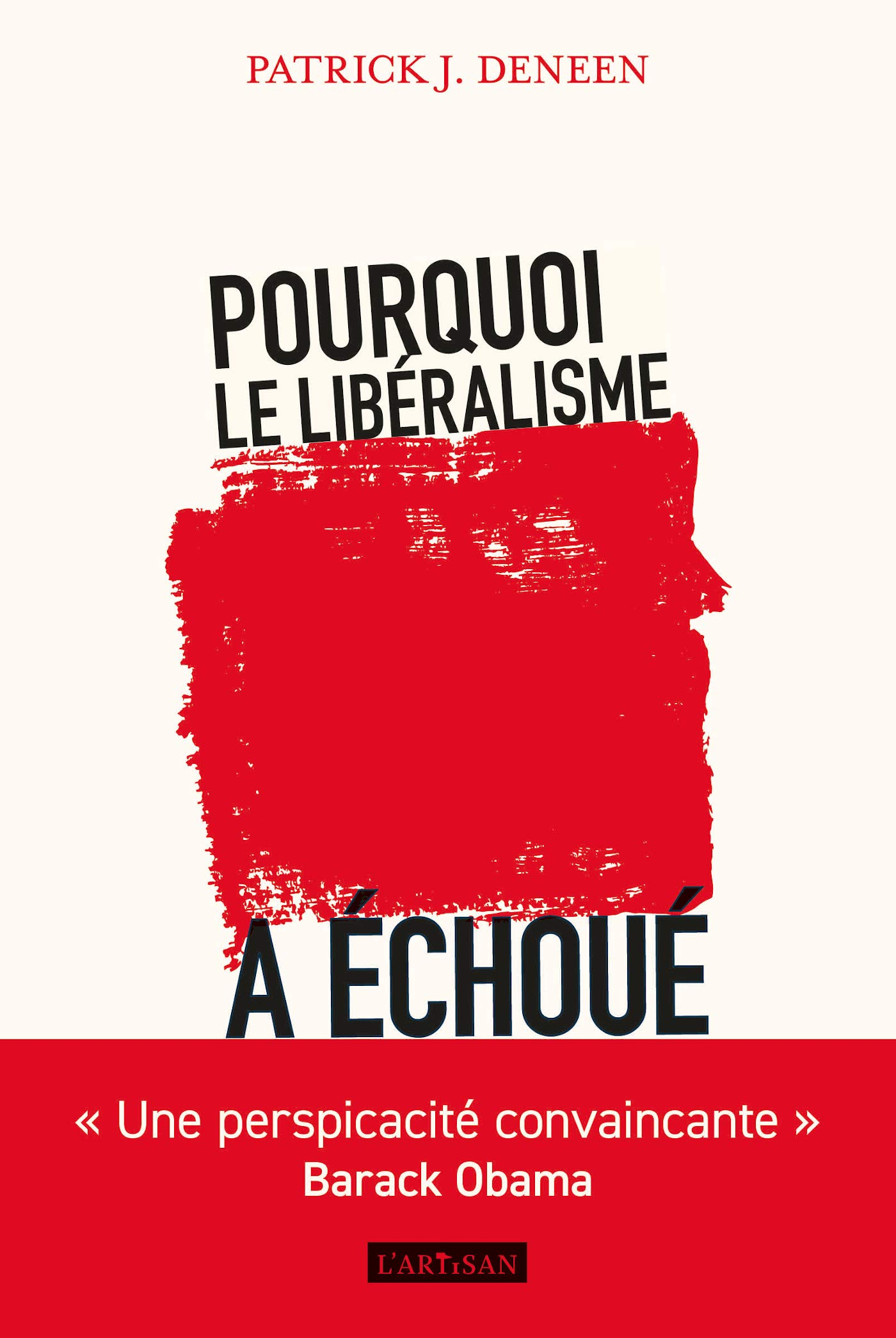 Pourquoi le libéralisme a échoué