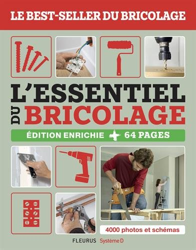 L'essentiel du bricolage : tous les gestes indispensables en 3.800 photos et schémas