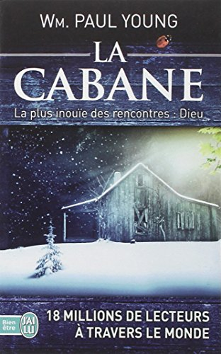 La cabane : la plus inouïe des rencontres : Dieu