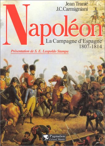 Napoléon : la campagne d'Espagne, 1807-1814