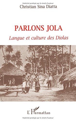Parlons jola : langue et culture des Diolas