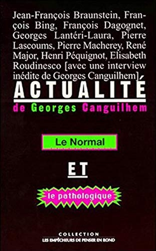 Actualité de Georges Canguilhem : le normal et le pathologique