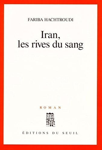 Iran, les rives du sang