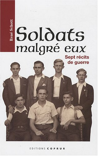 Soldats malgré eux : sept récits de guerre