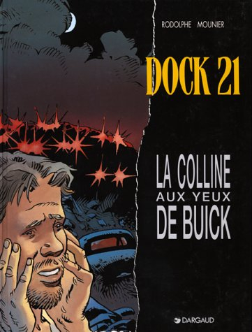 Dock 21. Vol. 4. La colline aux yeux de Buick