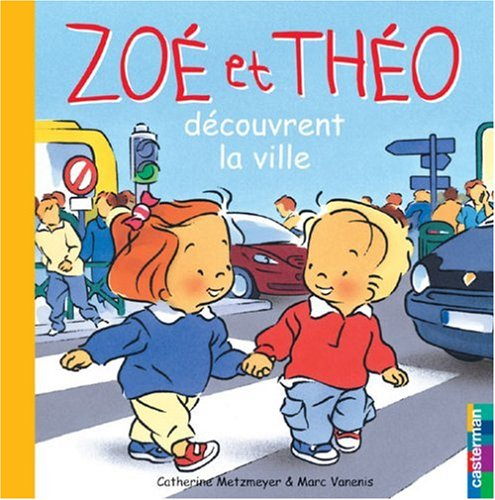 Zoé et Théo. Vol. 12. Zoé et Théo découvrent la ville
