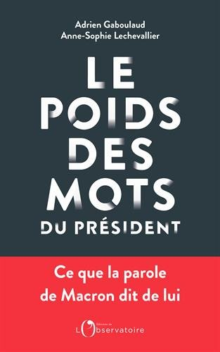 Le poids des mots du Président : ce que la parole de Macron dit de lui