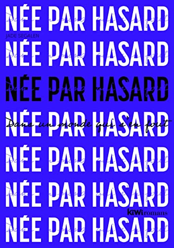 Née par hasard dans un monde qui s'en fout