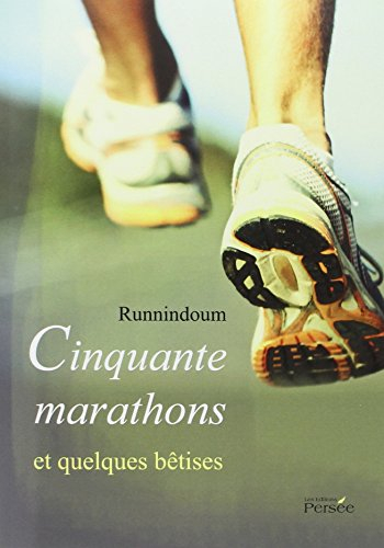 CINQUANTE MARATHONS ET QUELQUES BETISES