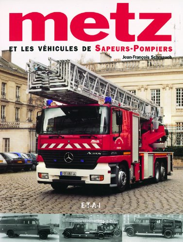 Metz et les véhicules de sapeurs-pompiers