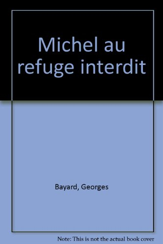 Michel au refuge interdit
