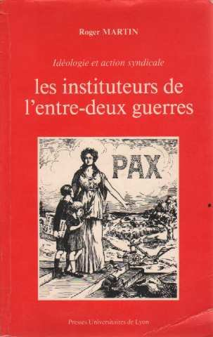 les instituteurs de l'entre-deux guerres: idéologie et action syndicale
